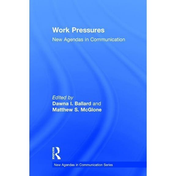 New Agendas in Communication Work Pressures: New Agendas in Communication, (Hardcover)