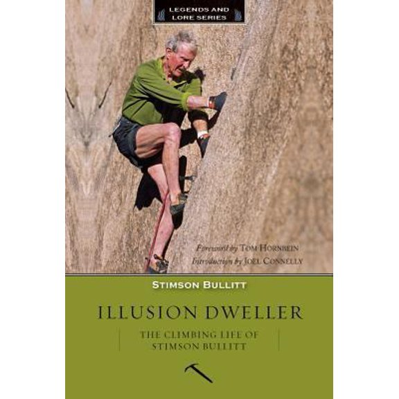 Pre-Owned Illusion Dweller: The Climbing Life of Stimson Bullit (Paperback) 1594857741 9781594857744