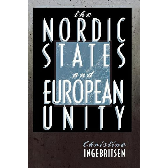 Cornell Studies in Political Economy Nordic States and European Unity, (Paperback)
