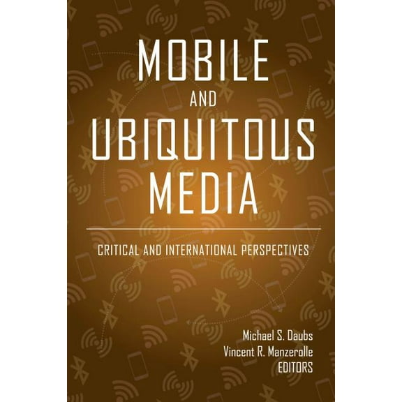 Digital Formations: Mobile and Ubiquitous Media: Critical and International Perspectives (Hardcover)