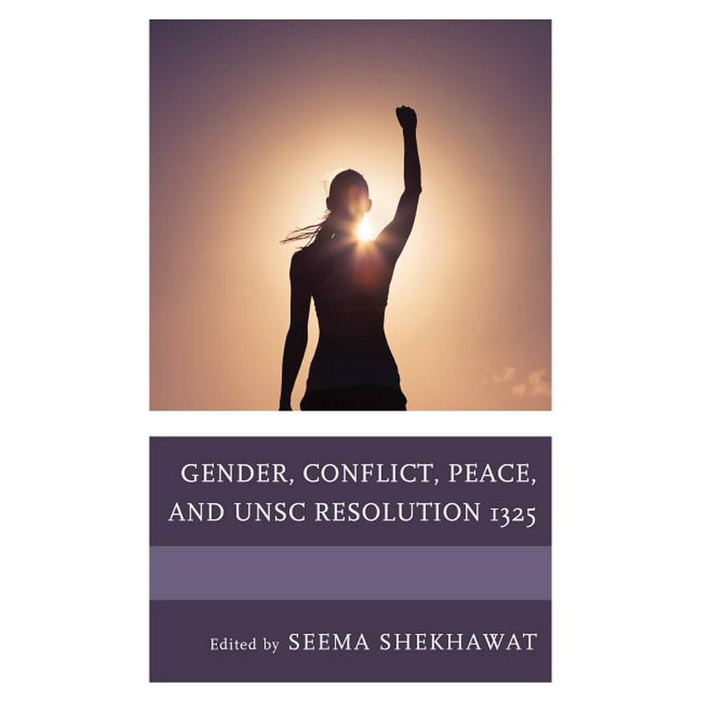 Gender Conflict Peace And Unsc Resolution 1325 Hardcover
