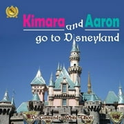 Kimara and Aaron go to Disneyland (Paperback)