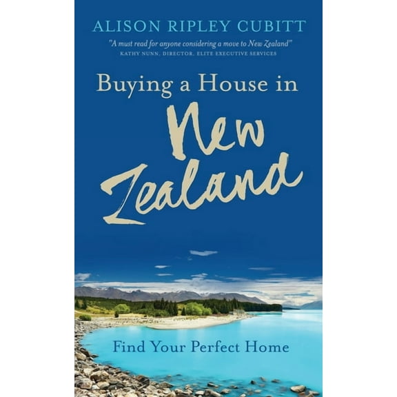 Buying a House in New Zealand: Find Your Perfect Home, (Paperback)