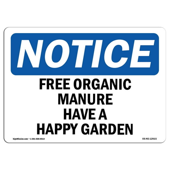 OSHA Notice Signs - Free Organic Manure Have A Happy Garden Sign  | Extremely Durable Made in the USA Signs or Heavy Duty Vinyl label | Protect Your Construction Site, Warehouse &