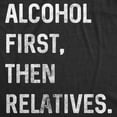 thumbnail image 2 of Mens Alcohol First Then Relatives T shirt Funny Christmas Tee Drinking Top Graphic Tees, 2 of 9