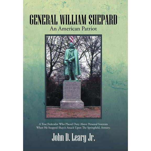 General William Shepard : An American Patriot
