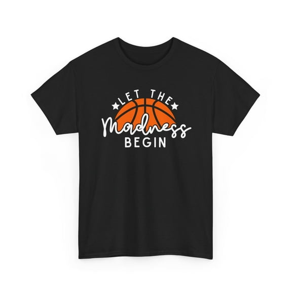 2025 Let The Madness Begin Basketball Final Four for Basketball fan Gift Unisex Heavy Cotton Tee-KBNC003-Black-S