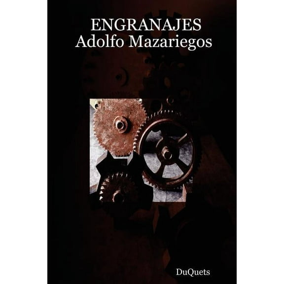ENGRANAJES Adolfo Mazariegos (Paperback)