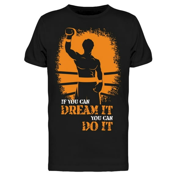 Boxing If You Can Dream It T-Shirt Men -Image by Shutterstock, Male 3X-Large