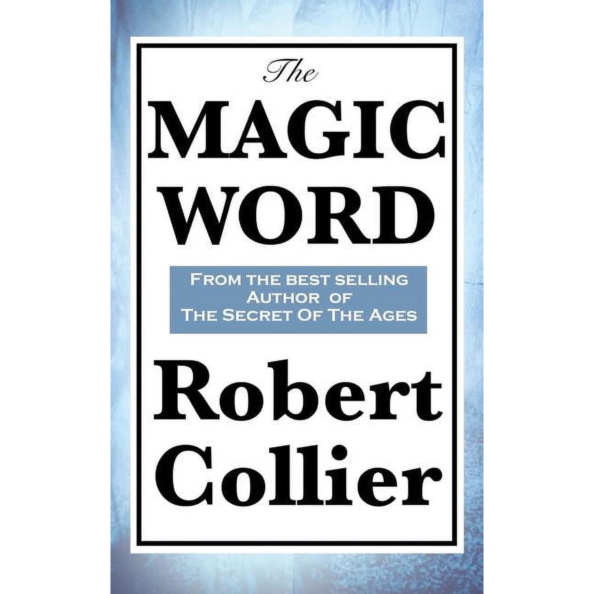 The Magic Word: The Power of Thought and the Secret of Personal Achievement (Hardcover)