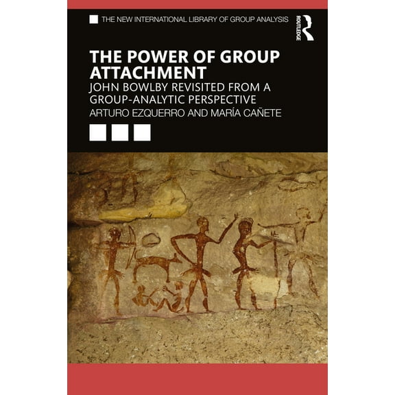 New International Library of Group Analy The Power of Group Attachment: John Bowlby Revisited from a Group-Analytic Perspective, (Paperback)