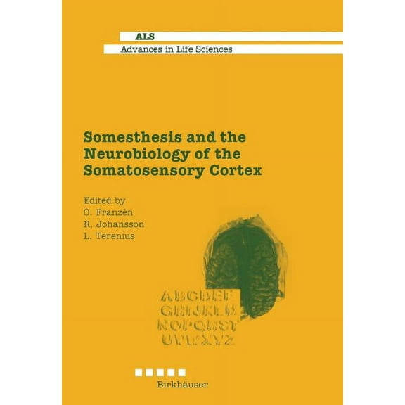 Advances in Life Sciences Somesthesis and the Neurobiology of the Somatosensory Cortex, (Paperback)