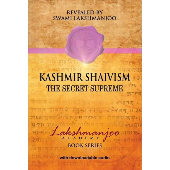 Kashmir Shaivism: The Secret Supreme
