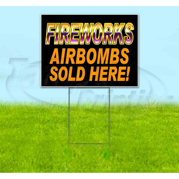 Fireworks Airbombs Sold Here (18" x 24") Yard Sign, Includes Metal Step Stake