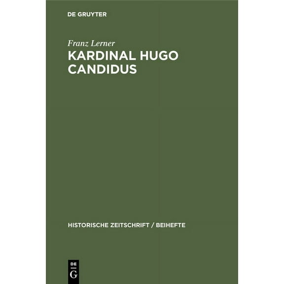 Historische Zeitschrift / Beihefte Kardinal Hugo Candidus, Book 22, (Hardcover)
