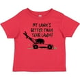 thumbnail image 3 of Inktastic Father's Day Dad My Lawn's Better Than Your Lawn Boys or Girls Toddler T-Shirt, 3 of 5