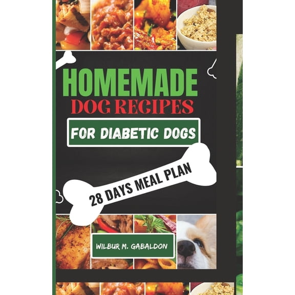 The Complete Homemade Dog Food Recipes for Dogs With Diabetes, (Paperback)