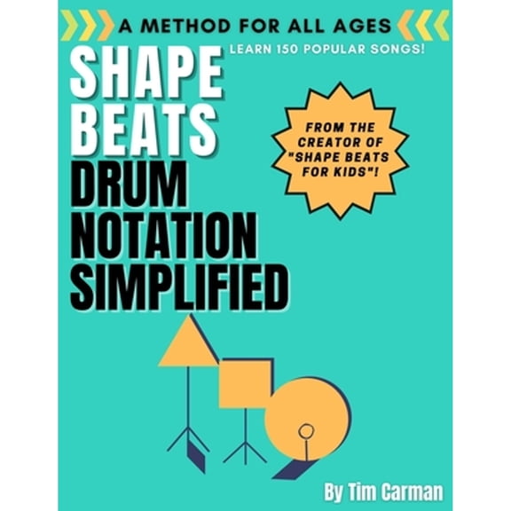 Shape Beats: Drum Notation Simplified (Paperback) by Tim Carman