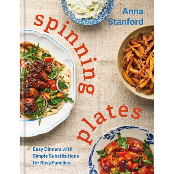 Pre-Owned Spinning Plates: Easy Dinners with Simple Substitutions for Busy Families, (Hardcover)
