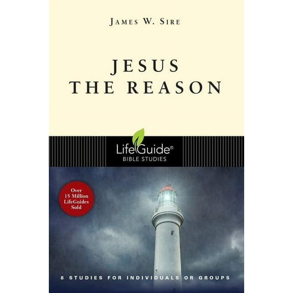 Lifeguide Bible Studies Jesus the Reason, (Paperback)