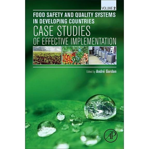 Food Safety and Quality Systems in Developing Countries: Volume II: Case Studies of Effective Implementation, (Hardcover)