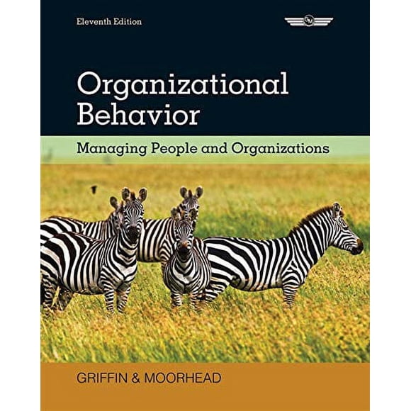 Organizational Behavior: Managing People and Organizations
