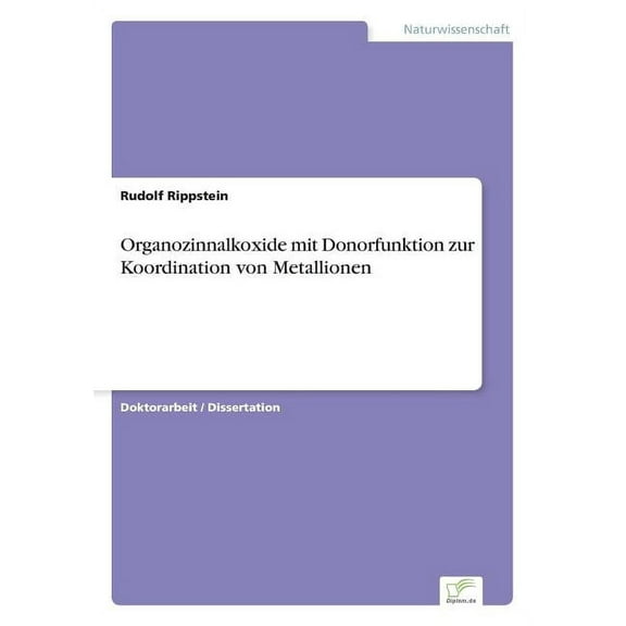 Organozinnalkoxide mit Donorfunktion zur Koordination von Metallionen, (Paperback)