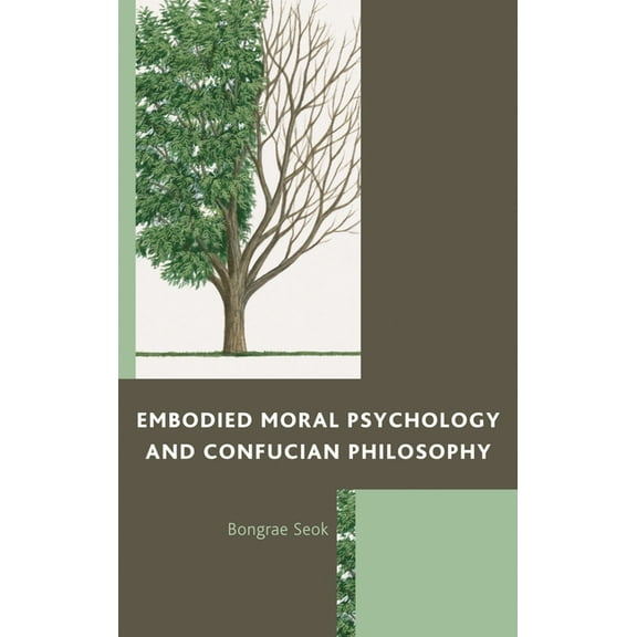 Embodied Moral Psychology and Confucian Philosophy, (Hardcover)