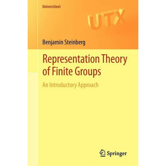 Universitext Representation Theory of Finite Groups: An Introductory Approach, (Paperback)