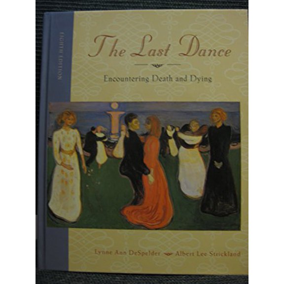 Pre-Owned The Last Dance: Encountering Death and Dying (Hardcover) 0073405469 9780073405469