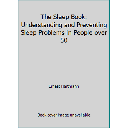 The Sleep Book: Understanding and Preventing Sleep Problems in People Over 50 (Hardcover - Used) 0673248259 9780673248251