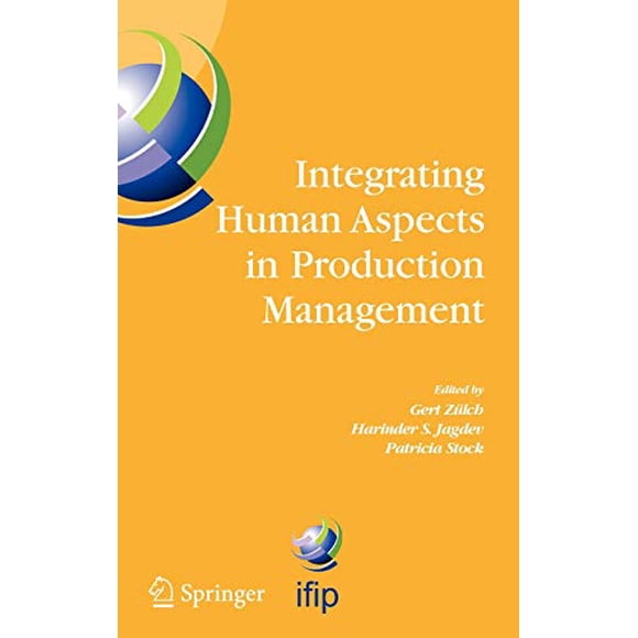Intégration des Aspects Humains dans la Gestion de la Production: Compte Rendu IFIP TC5 / WG5.7 de la Conférence Internationale sur l'Huma