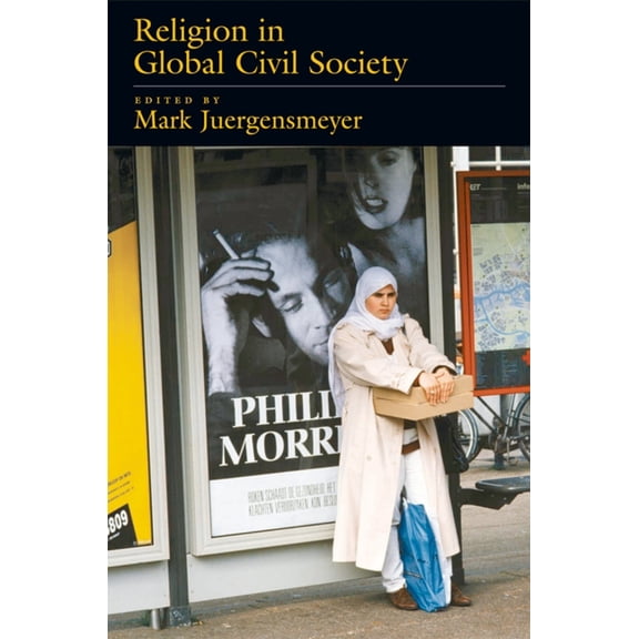 Religion in Global Civil Society, (Paperback)