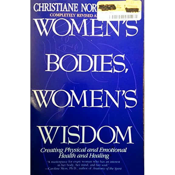 Pre-Owned Women's Bodies, Women's Wisdom: Creating Physical and Emotional Health and Healing (Paperback) 0553379534 9780553379532
