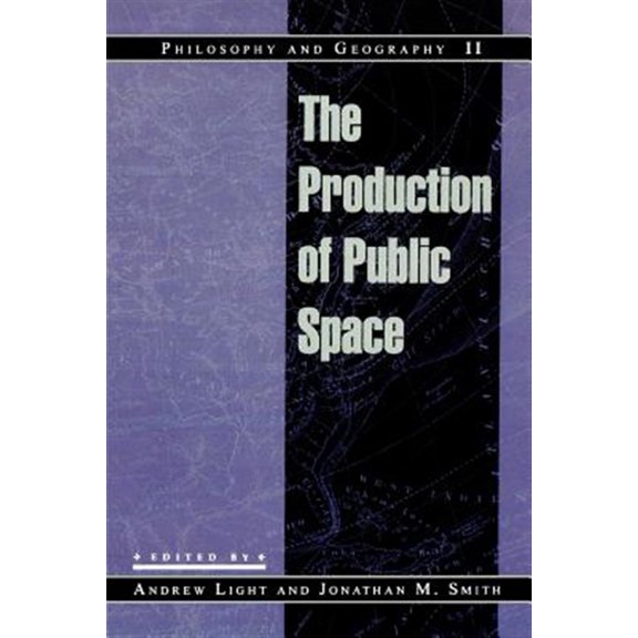 Pre-Owned Philosophy and Geography: Philosophy and Geography II : The Production of Public Space (Paperback)