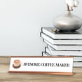 thumbnail image 3 of Awesome Coffee Maker, Gold frame, Desk Sign (2 x 8"), 3 of 3
