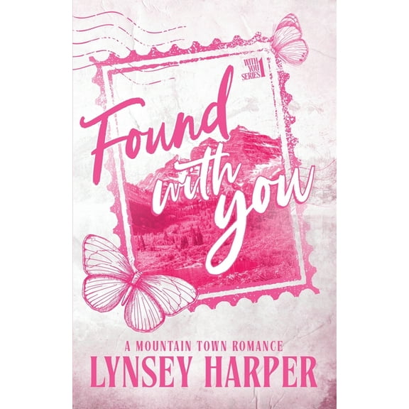 With You Found With You: A Mountain Town Romance, Book 1, (Paperback)