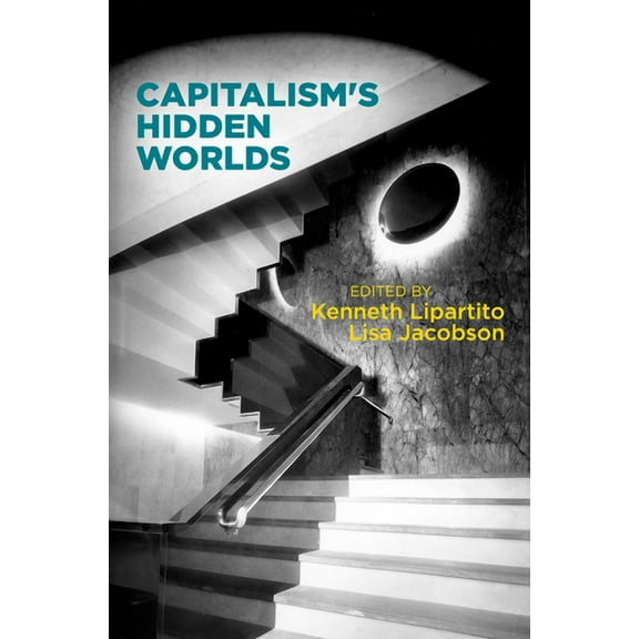 Hagley Perspectives on Business and Cult Capitalism's Hidden Worlds, (Hardcover)