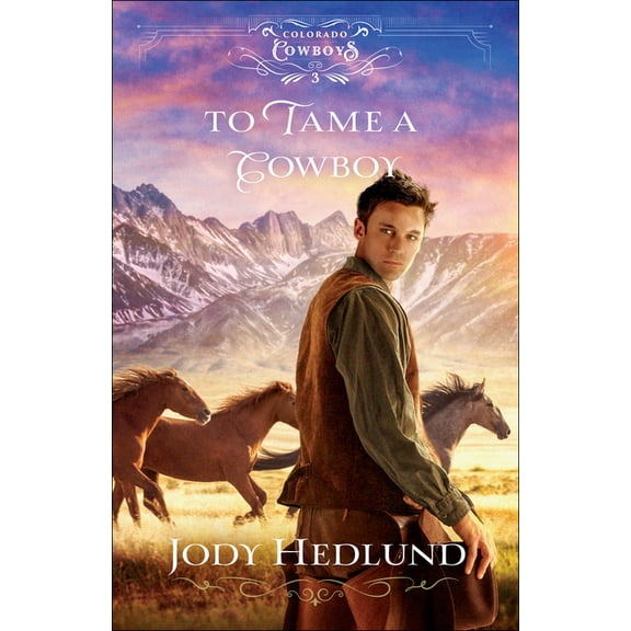 Colorado Cowboys To Tame a Cowboy, (Paperback)