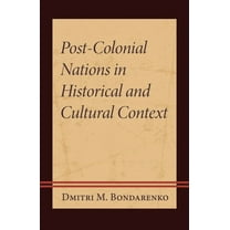 Post-Colonial Nations in Historical and Cultural Context, (Hardcover)