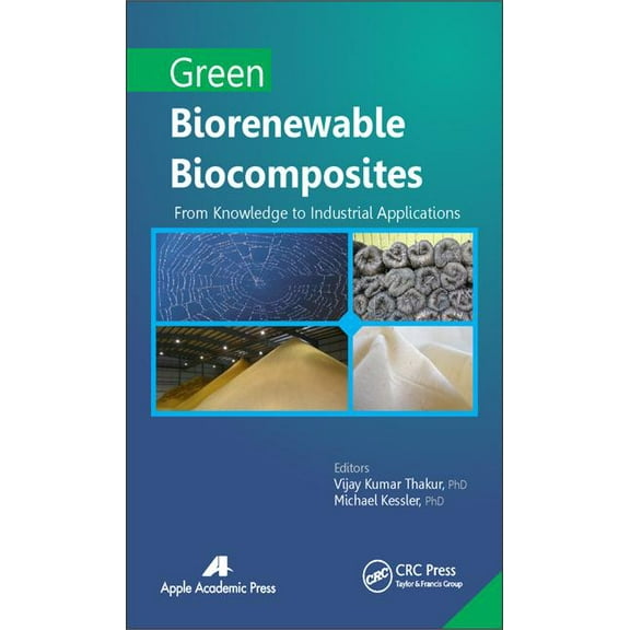 Green Biorenewable Biocomposites: From Knowledge to Industrial Applications, (Hardcover)