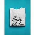 thumbnail image 3 of Enjoy The Ride Quote. Sweatshirt Men -Image by Shutterstock, Male XX-Large, 3 of 4