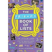 The Friends Book of Lists : The Official Guide to All the Characters, Quotes, and Memorable Moments (Hardcover)