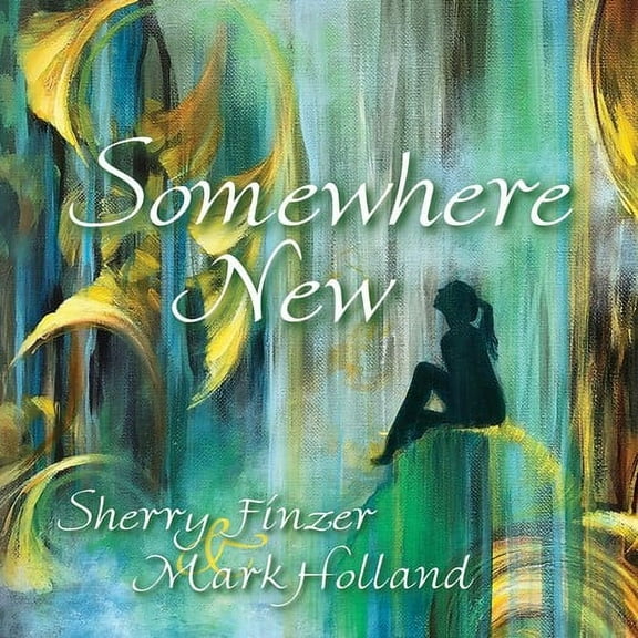 Finzer,Sherry / Holland,Mark - Somewhere New - Music & Performance - CD