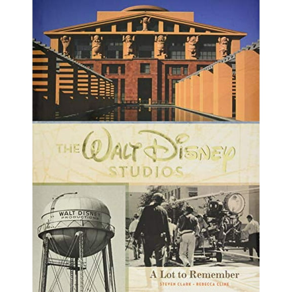 Pre-Owned The Walt Disney Studios: A Lot to Remember (Disney Editions Deluxe), 9781368051781, 1368051782, Hardcover,