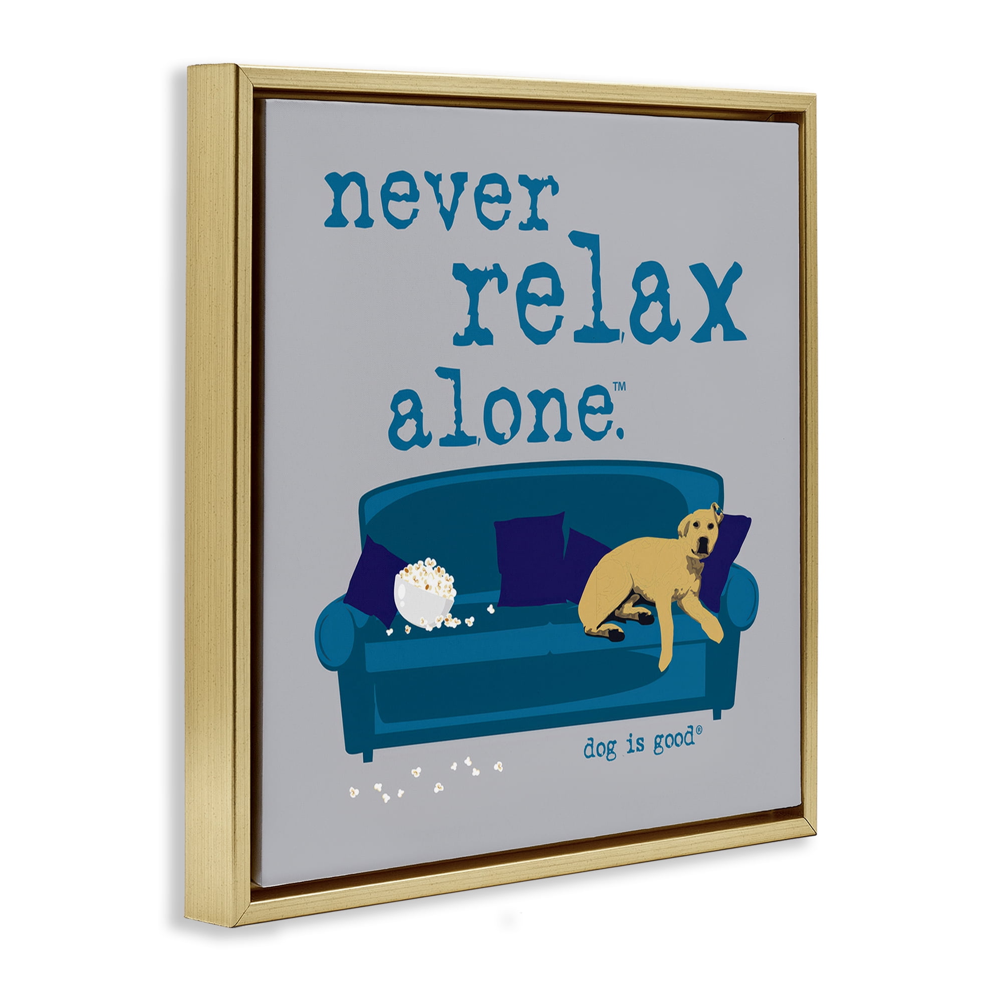 Stupell Industries Never Relax Alone Dog Animals Painting Gold Floater Framed Canvas Art Print Wall Art, 25 x 25