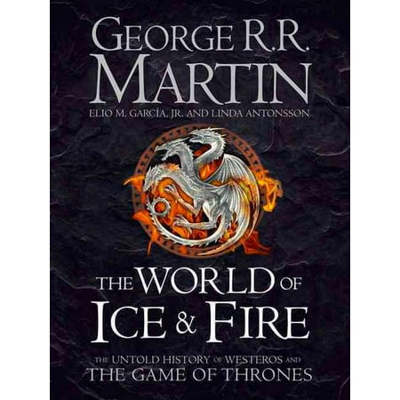 The World of Ice and Fire: The Untold History of Westeros and the Game of Thrones (Song of Ice & Fire) (Best Map Of Westeros)