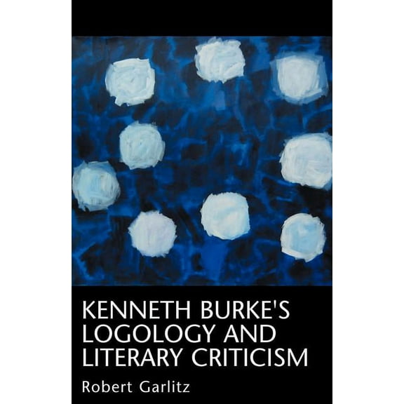 Kenneth Burke's Logology, (Paperback)