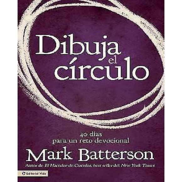 Dibuja el circulo, Devocional: El desafio de 40 dias de oracion (Spanish Edition)