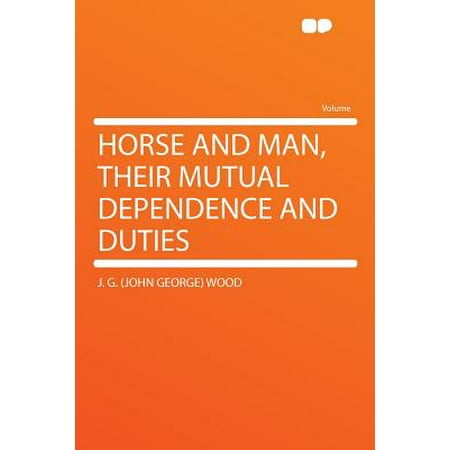 Horse And Man Their Mutual Dependence And Duties